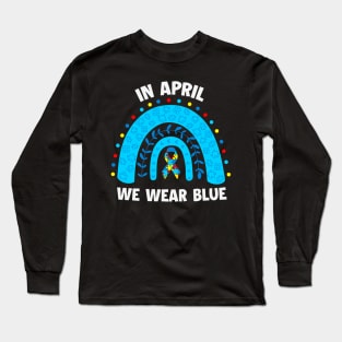 In April We wear blue - Blue Ribon Autism Awareness Long Sleeve T-Shirt
